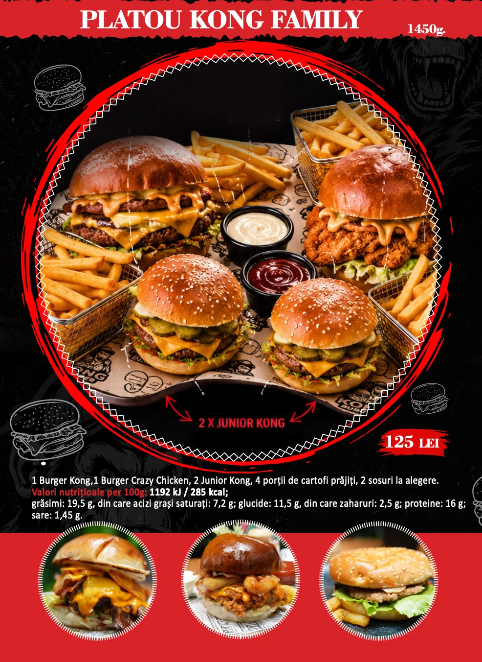 Platou Kong Family — 1 Burger Kong, 1 Burger Crazy Chicken, 2 Junior Kong, 4 porții de cartofi prăjiți, 2 sosuri la alegere.